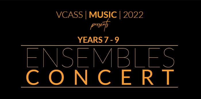 2022-VCASS-MUSIC-Y7-9-EnsemblesConcert-WebImage